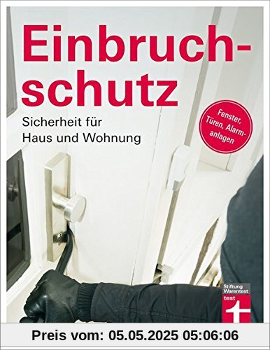 Einbruchschutz: Sicherheit für Haus und Wohnung