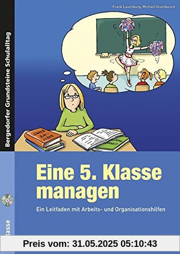 Eine 5. Klasse managen: Ein Leitfaden mit Arbeits- und Organisationshilfen (Bergedorfer Grundsteine Schulalltag - SEK)