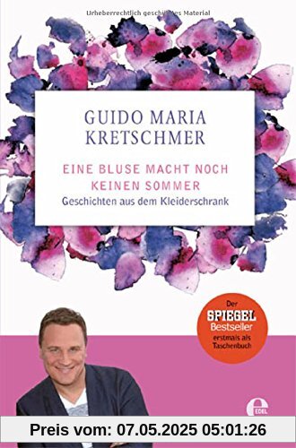 Eine Bluse macht noch keinen Sommer: Geschichten aus dem Kleiderschrank Eine Bluse macht noch keinen Sommer: Geschichten aus dem Kleiderschrank