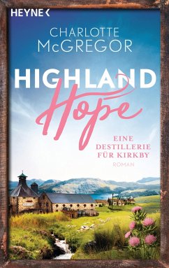 Eine Destillerie für Kirkby / Highland Hope Bd.3 von Heyne