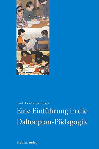 Eine Einführung in die Daltonplan-Pädagogik von StudienVerlag