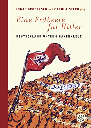 Eine Erdbeere für Hitler: Deutschland unterm Hakenkreuz von FISCHER Taschenbuch