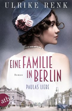 Eine Familie in Berlin - Paulas Liebe / Die große Berlin-Familiensaga Bd.1 von Aufbau TB