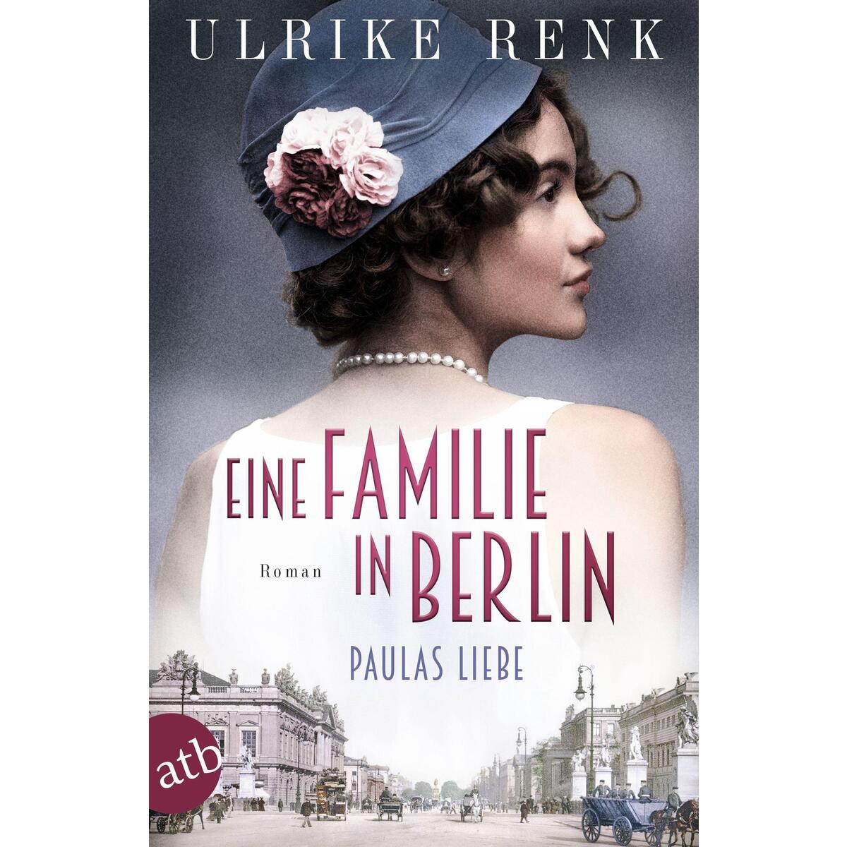 Eine Familie in Berlin - Paulas Liebe Eine Familie in Berlin - Paulas Liebe von Aufbau Taschenbuch Verlag