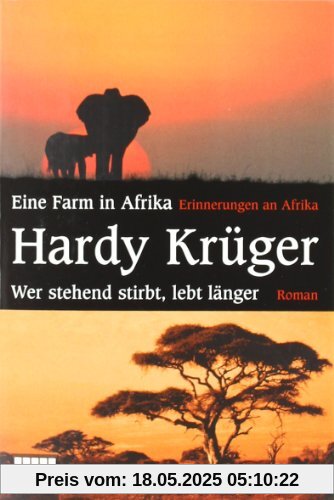 Eine Farm in Afrika/Wer stehend stirbt, lebt länger