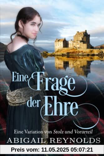 Eine Frage der Ehre: Eine Variation von Stolz und Vorurteil Eine Frage der Ehre: Eine Variation von Stolz und Vorurteil