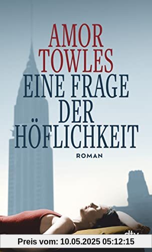 Eine Frage der Höflichkeit: Roman | Ein sprachgewaltiges und stimmungsvolles Epochengemälde New Yorks