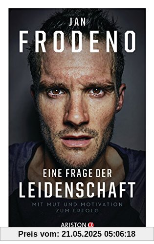 Eine Frage der Leidenschaft: Mit Mut und Motivation zum Erfolg