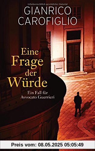 Eine Frage der Würde: Ein Fall für Avvocato Guerrieri 5 - Roman