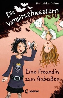 Eine Freundin zum Anbeißen / Die Vampirschwestern Bd.1 von Loewe / Loewe Verlag