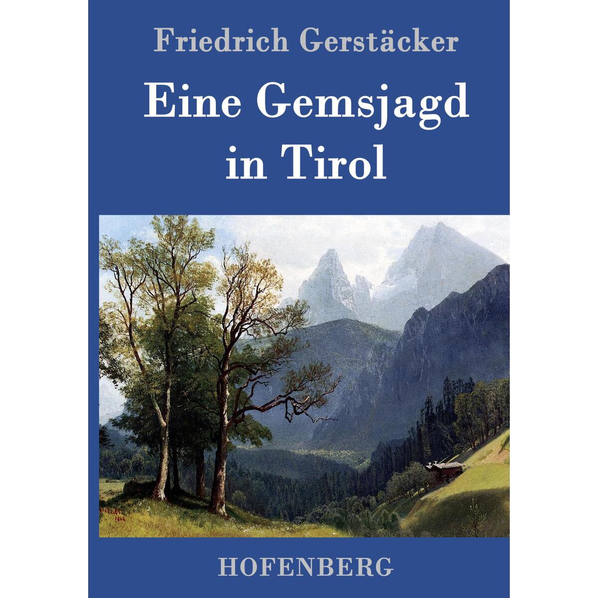 Eine Gemsjagd in Tirol von Hofenberg