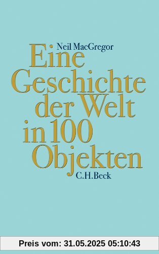 Eine Geschichte der Welt in 100 Objekten