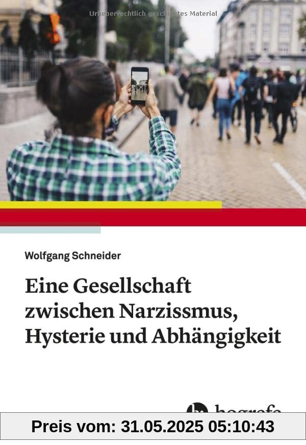 Eine Gesellschaft zwischen Narzissmus, Hysterie und Abhängigkeit
