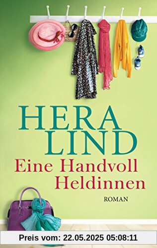 Eine Handvoll Heldinnen: Roman