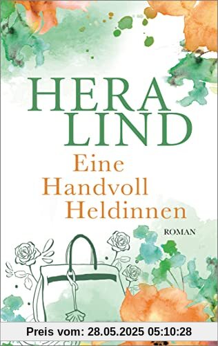 Eine Handvoll Heldinnen: Roman Eine Handvoll Heldinnen: Roman