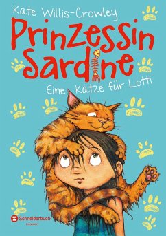 Eine Katze für Lotti / Prinzessin Sardine Bd.1 von Schneiderbuch