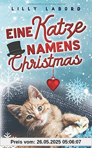 Eine Katze namens Christmas: Romantischer Weichnachts-Krimi