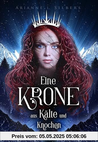 Eine Krone aus Kälte und Knochen: Mitreißende Enemies to Lovers Fantasy (Silber und Scherben-Saga): Ich schulde dir noch ein Glücklich bis ans Ende aller Tage