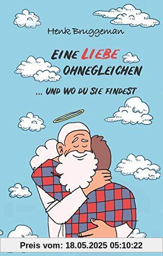 Eine Liebe ohnegleichen: … und wo du sie findest Eine Liebe ohnegleichen: … und wo du sie findest