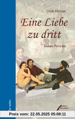 Eine Liebe zu dritt: Sieben Porträts