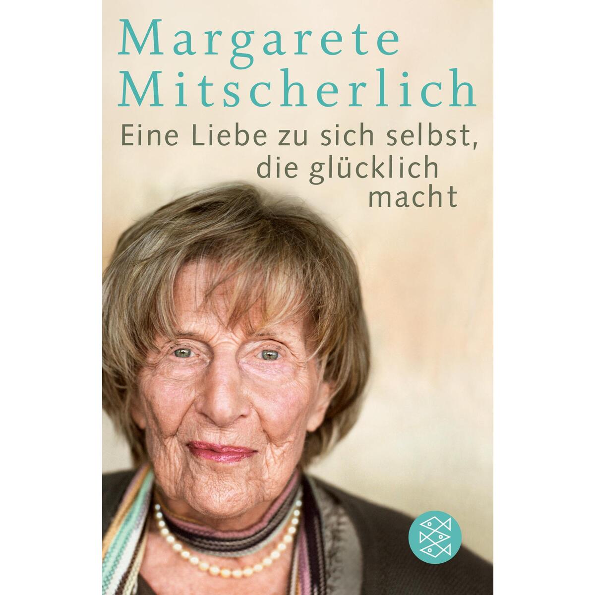 Eine Liebe zu sich selbst, die glücklich macht Eine Liebe zu sich selbst, die glücklich macht von S. Fischer Verlag