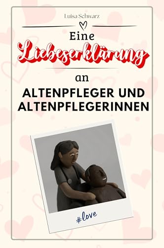Eine Liebeserklärung an Altenpfleger und Altenpflegerinnen - Die große Hommage - das perfekte Geschenk für Weihnachten und Geburtstag und jeden Anlass von FlipFlop