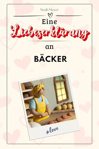 Eine Liebeserklärung an Bäcker - Die große Hommage - das perfekte Geschenk für Weihnachten und Geburtstag und jeden Anlass von FlipFlop