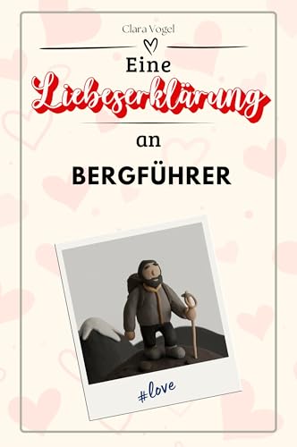 Eine Liebeserklärung an Bergführer - Die große Hommage - das perfekte Geschenk für Weihnachten und Geburtstag und jeden Anlass von FlipFlop