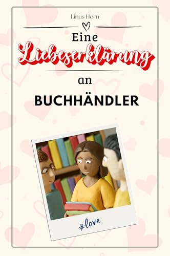 Eine Liebeserklärung an Buchhändler - Die große Hommage - das perfekte Geschenk für Weihnachten und Geburtstag und jeden Anlass Eine Liebeserklärung an Buchhändler - Die große Hommage - das perfekte Geschenk für Weihnachten und Geburtstag und jeden Anlass von FlipFlop