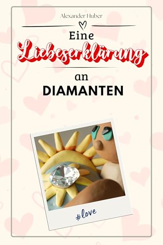 Eine Liebeserklärung an Diamanten - Die große Hommage - das perfekte Geschenk für Weihnachten und Geburtstag und jeden Anlass Eine Liebeserklärung an Diamanten - Die große Hommage - das perfekte Geschenk für Weihnachten und Geburtstag und jeden Anlass von FlipFlop
