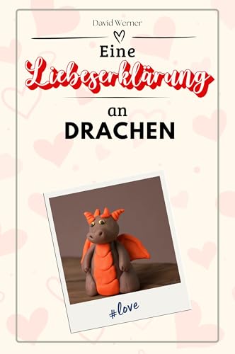Eine Liebeserklärung an Drachen - Die große Hommage - das perfekte Geschenk für Weihnachten und Geburtstag und jeden Anlass von FlipFlop