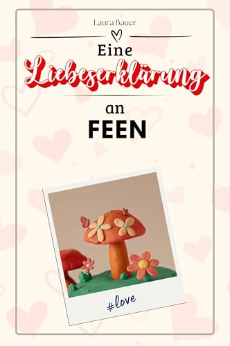 Eine Liebeserklärung an Feen - Die große Hommage - das perfekte Geschenk für Weihnachten und Geburtstag und jeden Anlass von FlipFlop