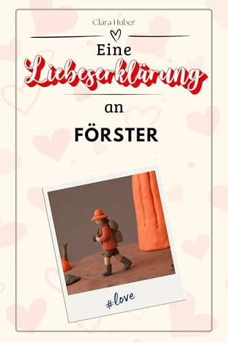 Eine Liebeserklärung an Förster - Die große Hommage - das perfekte Geschenk für Weihnachten und Geburtstag und jeden Anlass von FlipFlop