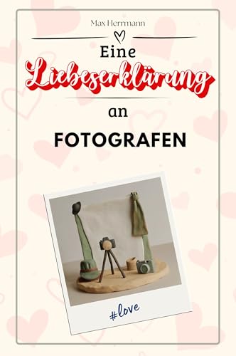 Eine Liebeserklärung an Fotografen - Die große Hommage - das perfekte Geschenk für Weihnachten und Geburtstag und jeden Anlass von FlipFlop