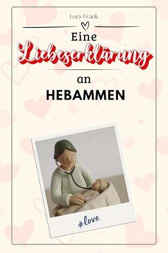 Eine Liebeserklärung an Hebammen - Die große Hommage - das perfekte Geschenk für Weihnachten und Geburtstag und jeden Anlass von FlipFlop