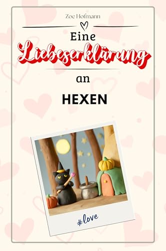 Eine Liebeserklärung an Hexen - Die große Hommage - das perfekte Geschenk für Weihnachten und Geburtstag und jeden Anlass von FlipFlop