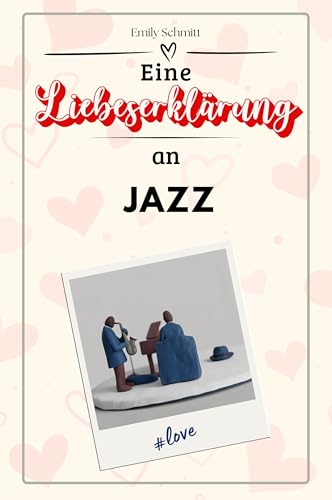 Eine Liebeserklärung an Jazz - Die große Hommage - das perfekte Geschenk für Weihnachten und Geburtstag und jeden Anlass von FlipFlop