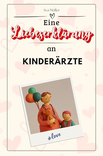 Eine Liebeserklärung an Kinderärzte - Die große Hommage - das perfekte Geschenk für Weihnachten und Geburtstag und jeden Anlass von FlipFlop