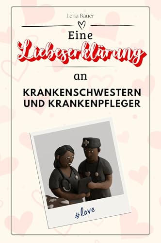 Eine Liebeserklärung an Krankenschwestern und Krankenpfleger - Die große Hommage - das perfekte Geschenk für Weihnachten und Geburtstag und jeden Anlass von FlipFlop