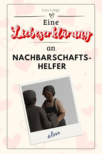 Eine Liebeserklärung an Nachbarschaftshelfer - Die große Hommage - das perfekte Geschenk für Weihnachten und Geburtstag und jeden Anlass von FlipFlop