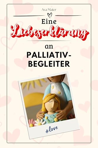Eine Liebeserklärung an Palliativbegleiter - Die große Hommage - das perfekte Geschenk für Weihnachten und Geburtstag und jeden Anlass Eine Liebeserklärung an Palliativbegleiter - Die große Hommage - das perfekte Geschenk für Weihnachten und Geburtstag und jeden Anlass von FlipFlop