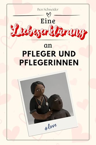 Eine Liebeserklärung an Pfleger und Pflegerinnen - Die große Hommage - das perfekte Geschenk für Weihnachten und Geburtstag und jeden Anlass von FlipFlop