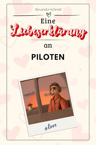 Eine Liebeserklärung an Piloten - Die große Hommage - das perfekte Geschenk für Weihnachten und Geburtstag und jeden Anlass von FlipFlop