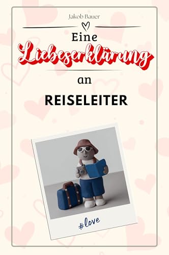 Eine Liebeserklärung an Reiseleiter - Die große Hommage - das perfekte Geschenk für Weihnachten und Geburtstag und jeden Anlass Eine Liebeserklärung an Reiseleiter - Die große Hommage - das perfekte Geschenk für Weihnachten und Geburtstag und jeden Anlass von FlipFlop