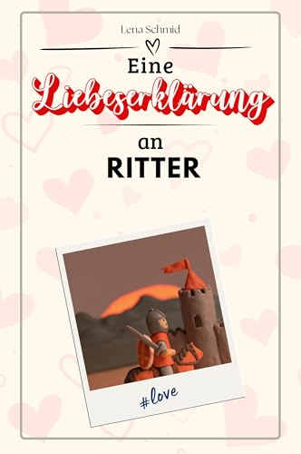 Eine Liebeserklärung an Ritter - Die große Hommage - das perfekte Geschenk für Weihnachten und Geburtstag und jeden Anlass von FlipFlop