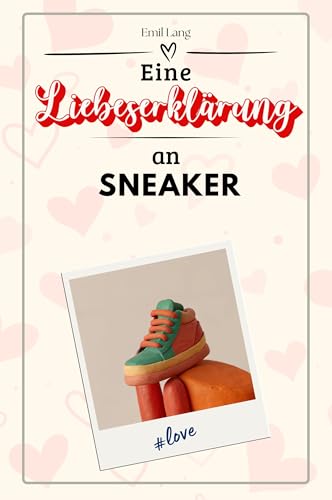 Eine Liebeserklärung an Sneaker - Die große Hommage - das perfekte Geschenk für Weihnachten und Geburtstag und jeden Anlass von FlipFlop