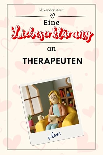 Eine Liebeserklärung an Therapeuten - Die große Hommage - das perfekte Geschenk für Weihnachten und Geburtstag und jeden Anlass von FlipFlop