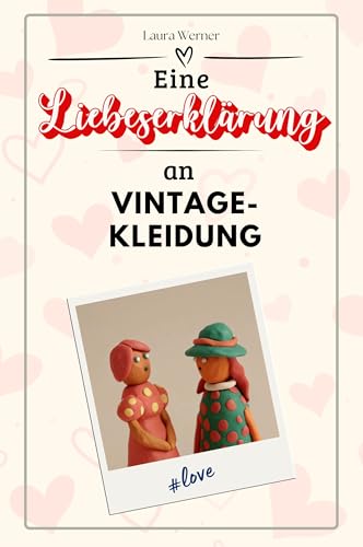Eine Liebeserklärung an Vintage-Kleidung - Die große Hommage - das perfekte Geschenk für Weihnachten und Geburtstag und jeden Anlass von FlipFlop