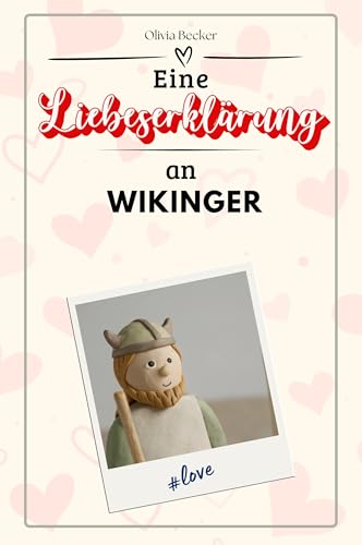 Eine Liebeserklärung an Wikinger - Die große Hommage - das perfekte Geschenk für Weihnachten und Geburtstag und jeden Anlass von FlipFlop
