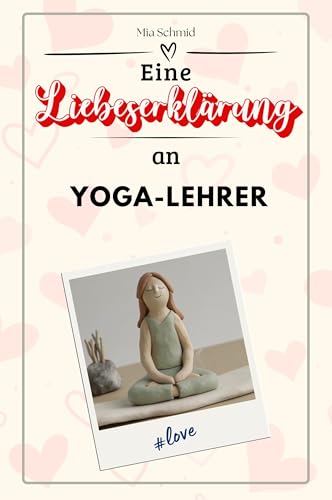 Eine Liebeserklärung an Yoga-Lehrer - Die große Hommage - das perfekte Geschenk für Weihnachten und Geburtstag und jeden Anlass von FlipFlop